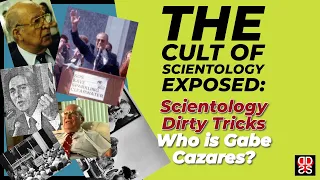 Who is Gabe Cazares? | Scientology Dirty Tricks | CULT OF SCIENTOLOGY EXPOSED