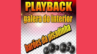 Playback barões da pisadinha galera do interior