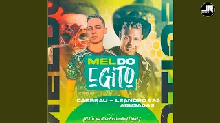 Cabbrau, Leandro e As Abusadas - Mel do Egito (DJ Jr da Ilha Extended Light)