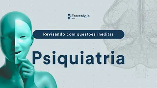 Psiquiatria - Revisando com Questões Inéditas