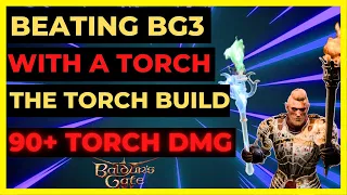 BG3 - Beating BG3 with a TORCH! 90+ TORCH DMG Build -  HONOR & Tactician Ready
