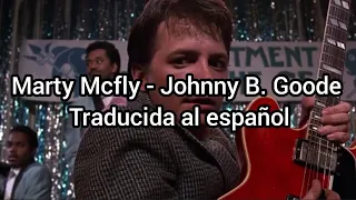 Volver al futuro (Marty Mcfly - Johnny B. Goode) Traducida al español