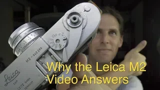 Why the Leica M2 || Video Answers