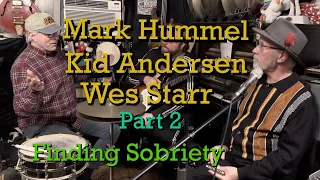 Mark Hummel | Kid Andersen | Wes Starr - Part 2 | Sobriety and surviving the blues