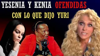 YURY acaba de DECLARAR lo que mas le ofende a Kenia Fernández y Yesenia  Then