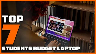 7 Must-Have Laptops for Students: Performance on a Budget
