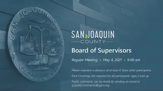 San Joaquin County Board of Supervisors  •  Regular Meeting  •  May 4, 2021