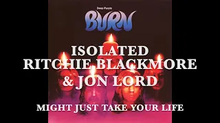 Deep Purple - Isolated - Ritchie Blackmore & Jon Lord - Might Just Take Your Life