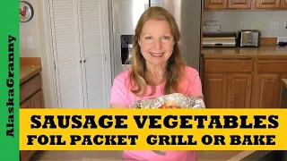 Sausage Foil Packets Hobo Dinner Sausage Vegetables  Easy Meal Grill Oven Camping Prepping