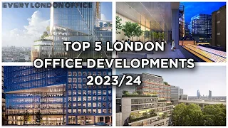 Top 5 London Office Developments 2023/24 #EveryLondonoffice #Cityoffice