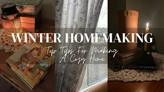 Top TIPS For Creating a COZY Winter HOME | HOMEMAKING In the COLD Months