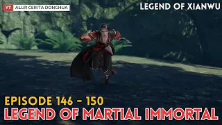 Legend of Martial Immortal Chapter 146 - 150 | Alur Cerita Legend Of Xianwu Dizun Emperor