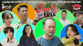 Hài Việt 2022 CHA ƠI [FULL] | Long Đẹp Trai, Lê Nam, Kiều Ngân, Sỹ Toàn, Phương Linh, Quyên Qui