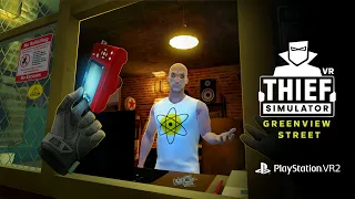 Thief Simulator VR: Greenview Street for PlayStation VR2 | Announcement Trailer