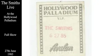 The Smiths Live | The Hollywood Palladium | June 27th 1985 [FULL SHOW]