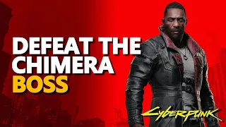 Defeat the Chimera Cyberpunk 2077 Boss