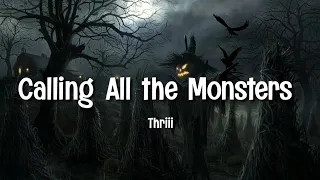 Thriii - Calling All the Monsters (2021 Version) ft. Messenger (Lyrics)