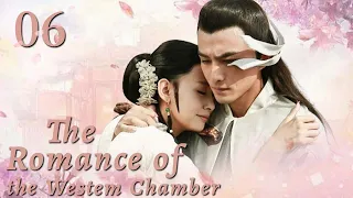 ENG SUB【The Romance of the Western Chamber 新西厢记 】EP06 | Starring：Zhou Qiqi，Zhang Xiaochen