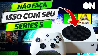 7 Erros que você está cometendo com seu Xbox Series S