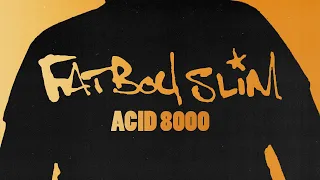 Fatboy Slim - Acid 8000