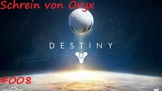 #008 Destiny - Schrein von Oryx [deutsch]