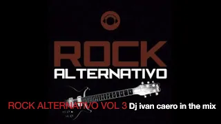 ROCK ALTERNATIVO VOL 3 DJ IVAN CAERO IN THE MIX