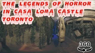 Casa Loma - Legends of Horror - The Haunted Castle in Toronto [ 360 Video ]