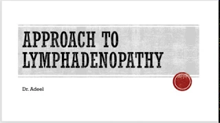 Approach to splenomegaly and lymphadenopathy