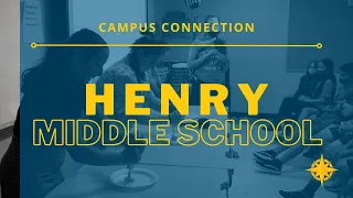 Campus Connection: Henry Middle School