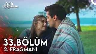 Yalı Çapkını 33. Bölüm 2. Fragmanı | Seni Çok Seviyorum Antep Fıstığı