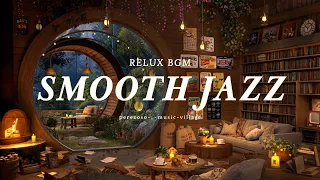 [Smooth Jazz playlist] Chilling at home┃ Relaxing, sleeping, #smoothjazz #jazzmusic #bgm #freemisic