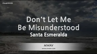 Santa Esmeralda-Don't Let Me Be Misunderstood (Karaoke Version)