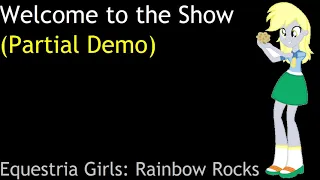 Welcome to the Show (Partial Demo)