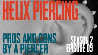 2021 Helix Piercing Pros & Cons by a Piercer S02 EP09