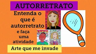 O QUE É AUTORRETRATO?  / QUEM SOU EU? - Aula online de Arte