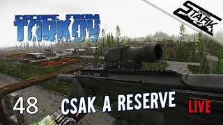 Escape From Tarkov - 48.Rész (Csak a Reserve / Glukhar Vadászat) - Stark LIVE