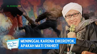 Meninggal Karena Dikeroyok, Apakah Mati Syahid? | Buya Yahya Menjawab