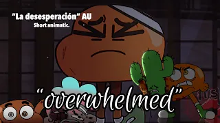 “overwhelmed” “La desesperación” AU Short animation + imágenes/ Aislep