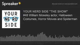 #48 William Moseley actor, Halloween Costumes, Horror Moives and Spiderman (part 2 of 3)