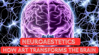 How Art Shapes Our Brains: Neuroaesthetics🧠✨