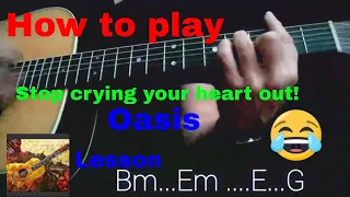 Stop crying your heart out/guitar/lesson/cover