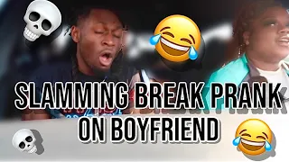 Slamming Breaks Prank On Boyfriend (Extremely Funny)