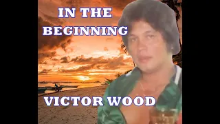 IN THE BEGINNING - VICTOR WOOD with lyrics