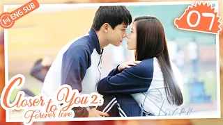 [Eng Sub] Closer To You 2: Forever Love EP 07 (Li Yinan, Zhang Tianai) | 我的刺猬女孩之念念不忘