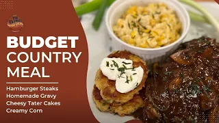 Budget Country Meal: Hamburger Steaks, Homemade Gravy, Cheesy Tater Cakes & Creamy Corn (#1146)