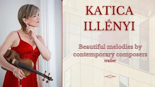 KATICA ILLÉNYI - Beautiful melodies by contemporary composers -  trailer