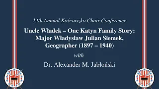 Uncle Władek – One Katyn Family Story: Major Władysław Julian Siemek, Geographer (1897 – 1940)