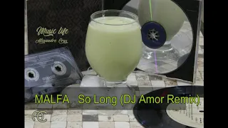 MALFA -  So Long (DJ Amor Remix)
