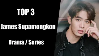 TOP 3 James Supamongkon Wongwisut series list 2023 |James Supamongkon Thai drama series Bed Fri9nd