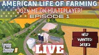 American Life of Farming HELP WANTED Series - Episode 1 - Farming Simulator 19